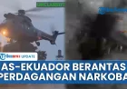 AS dan Ekuador Gelar Operasi Gabungan Perangi Jaringan Narkoba Transnasional
