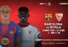 Link Nonton Barcelona vs Sevilla Liga Spanyol 2025-2026 di Vision+ Live Streaming