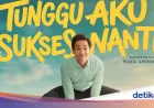 Sinopsis Film Tunggu Aku Sukses Nanti, Drama Komedi Spesial Lebaran 2026