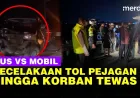 Kronologi Kecelakaan Maut Tol Pejagan-Pemalang: Bus Tabrak Mobil Pecah Ban
