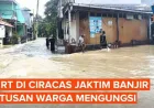 Banjir Ciracas Jakarta Timur Rendam 46 RT, 696 Warga Terpaksa Mengungsi