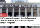 MK Tetapkan Penyakit Kronis sebagai Disabilitas Fisik: Putusan Progresif untuk Hak Penyandang Disabilitas