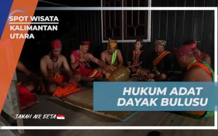 Memahami Hukum Adat Dayak Bulusu di Kalimantan Utara: Tradisi dan Penyelesaian Konflik