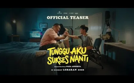 Film Tunggu Aku Sukses Nanti: Sinopsis dan Jadwal Tayang Lebaran 2026