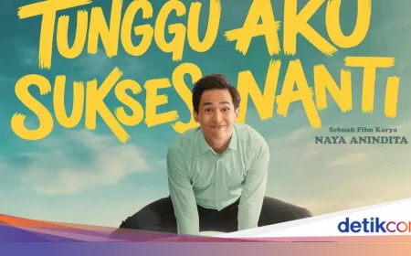 Sinopsis Film Tunggu Aku Sukses Nanti: Kisah dan Fakta Menariknya