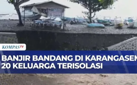 Banjir Bandang di Karangasem Bali: Tanggul Sungai Jebol, Akses Jalan Terputus
