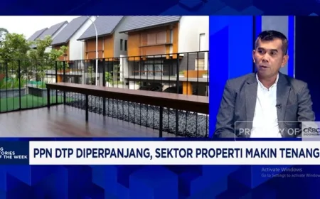 Insentif PPN DTP 100% Diperpanjang Hingga 2027, Dorong Stabilitas Bisnis Properti