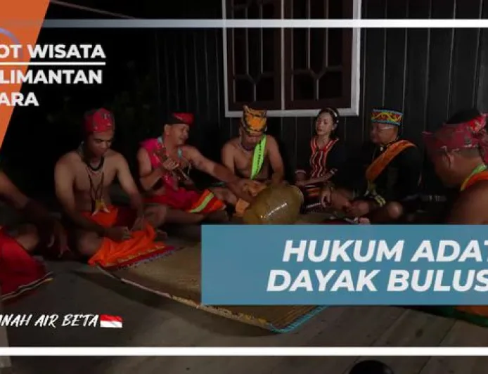 Memahami Hukum Adat Dayak Bulusu di Kalimantan Utara: Tradisi dan Penyelesaian Konflik
