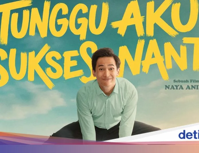 Sinopsis Film Tunggu Aku Sukses Nanti, Drama Komedi Spesial Lebaran 2026
