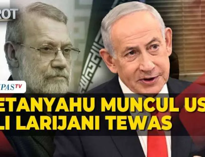 PM Israel Netanyahu Klaim Ali Larijani Tewas, Sebut Pengendali Iran adalah Kelompok Kriminal