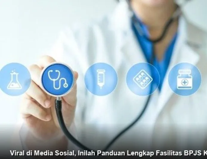 Panduan Lengkap Fasilitas BPJS Kesehatan yang Viral di Media Sosial
