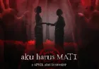 Aku Harus Mati: Film Horor Gelap yang Ungkap Ambisi dan Teror Modern