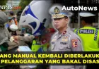 Tilang Manual Kembali Berlaku untuk Sanksi Pelanggaran Pemicu Kecelakaan