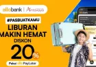 Diskon 20% Liburan di AntaVaya dengan Allo Paylater, Manfaatkan 9 Long Weekend 2026