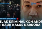 Terungkap Jejak Kriminal The Doctor alias Koh Andre, Aktor Utama Jaringan Narkoba Internasional