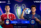 Link Live Streaming Liverpool vs PSG Perempatfinal Liga Champions 2025-2026 di Vision+