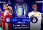 Link Streaming Bayern Munich vs Real Madrid Leg II Perempatfinal Liga Champions 2025-2026