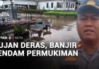 Banjir Rendam Permukiman Akibat Hujan Deras, Warga Terdampak Parah