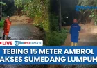 Longsor Tebing 15 Meter di Sumedang Lumpuhkan Akses Wisata Kebun Teh Cisoka