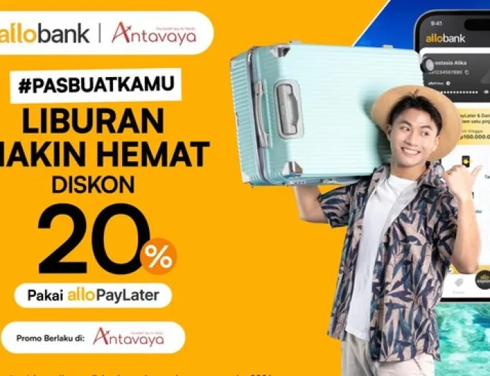 Diskon 20% Liburan Impian di AntaVaya dengan Allo Paylater, Manfaatkan 9 Long Weekend 2026