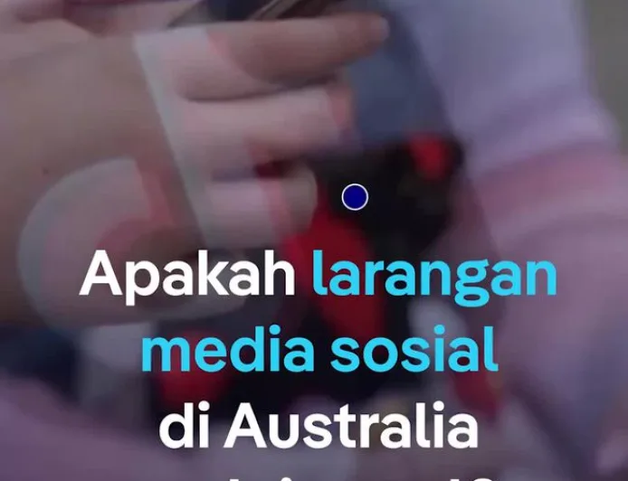 Larangan Media Sosial untuk Anak di Australia: Apakah Kebijakan Ini Gagal?