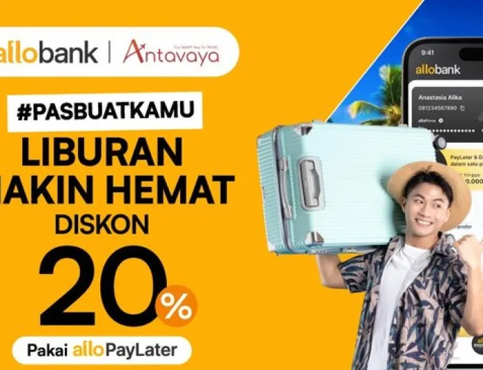 Diskon 20% Beli Tiket Liburan dengan Allo Paylater di AntaVaya hingga 2026