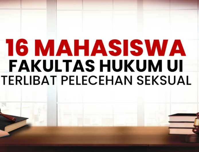 16 Mahasiswa Fakultas Hukum UI Terlibat Pelecehan Seksual: Fakta dan Penanganannya