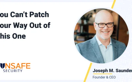 You Can’t Patch Your Way Out of This One