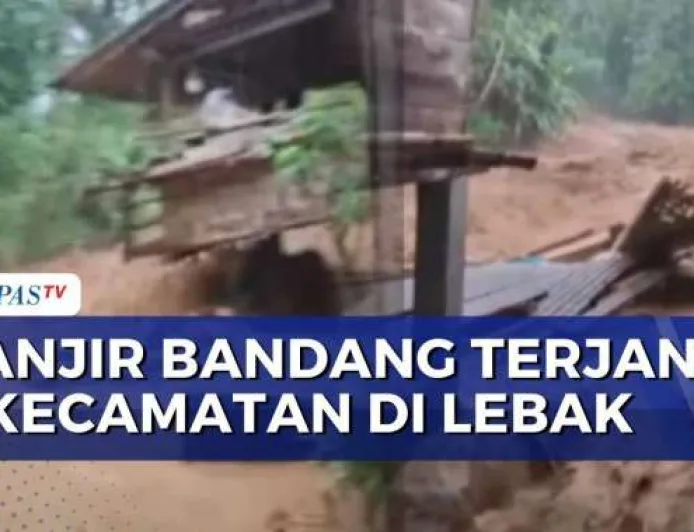 Banjir Bandang Terjang 5 Kecamatan di Lebak, Pesantren Hanyut dan Rusak Parah