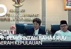 DPR dan Pemerintah Sepakat Bahas RUU Daerah Kepulauan hingga Jadi UU