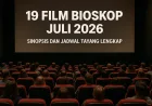 19 Film Bioskop Juli 2026: Sinopsis dan Jadwal Tayang Lengkap
