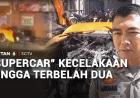 "Supercar" Kecelakaan hingga Terbelah Dua