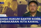Kuasa Hukum Korban Pembakaran Santri Ungkap Detil Pertemuan dengan Komisi III DPR