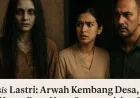 Sinopsis Lastri: Arwah Kembang Desa, Film Horor Baru Hana Saraswati dan Gary Iskak