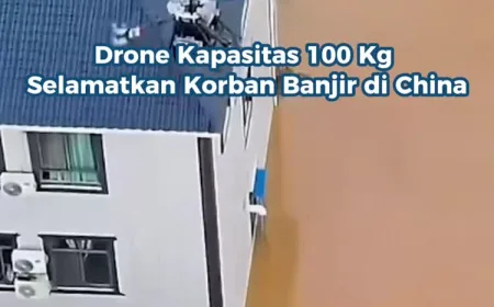 Drone Kapasitas 100 Kg Bantu Evakuasi Korban Banjir Parah di China